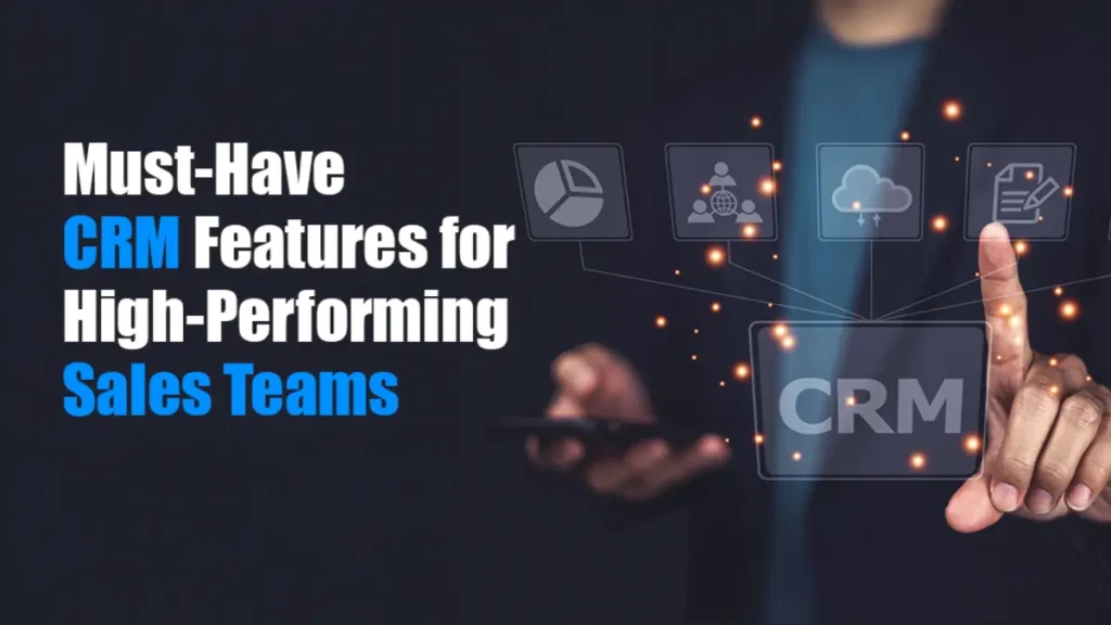 Why High-Performing Sales Teams Depend on Sales CRM Systems