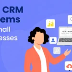 CRM Systems for Small Businesses