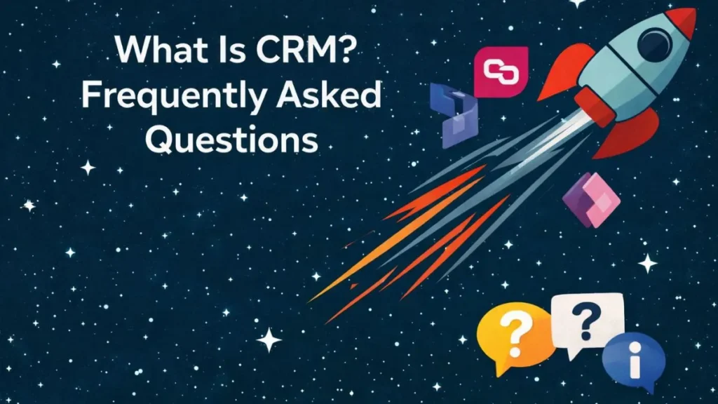 What Is CRM? Frequently Asked Questions